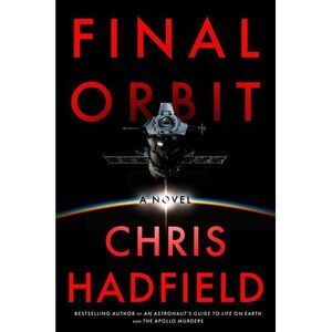 Final Orbit -- Chris Hadfield